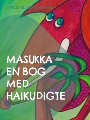 cover image of Masukka en bog med Haikudigte